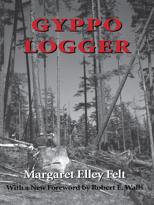 Title details for Gyppo Logger by Margaret Elley Felt - Wait list